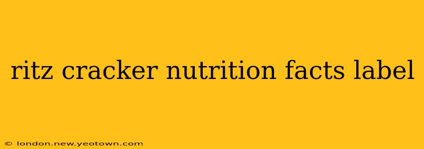 ritz cracker nutrition facts label