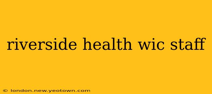 riverside health wic staff