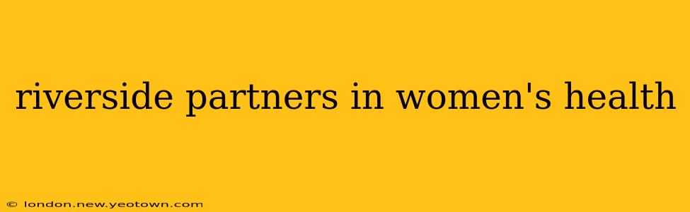 riverside partners in women's health