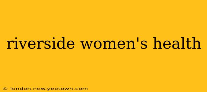 riverside women's health