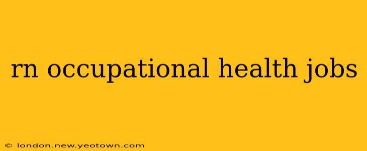 rn occupational health jobs