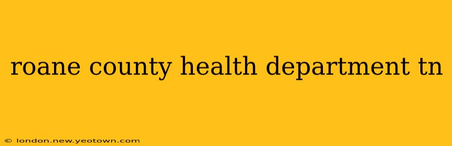 roane county health department tn