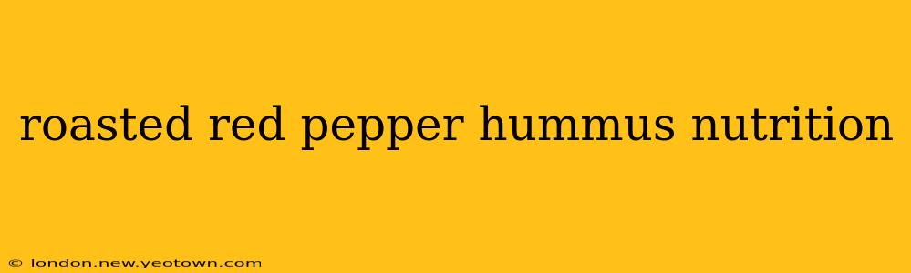 roasted red pepper hummus nutrition