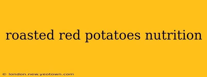 roasted red potatoes nutrition