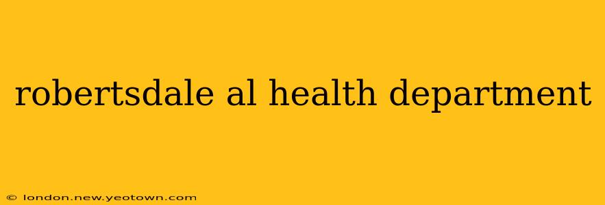robertsdale al health department