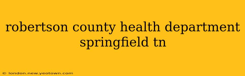 robertson county health department springfield tn
