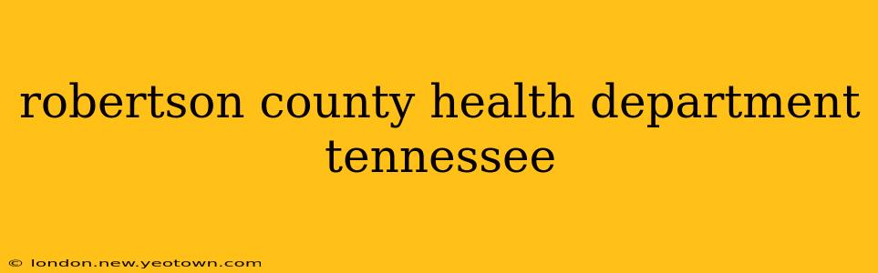 robertson county health department tennessee