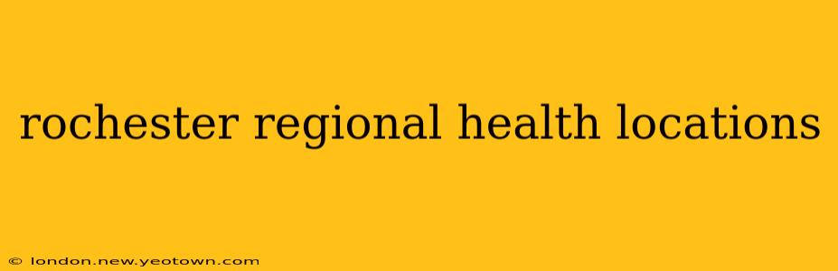 rochester regional health locations