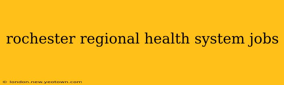 rochester regional health system jobs