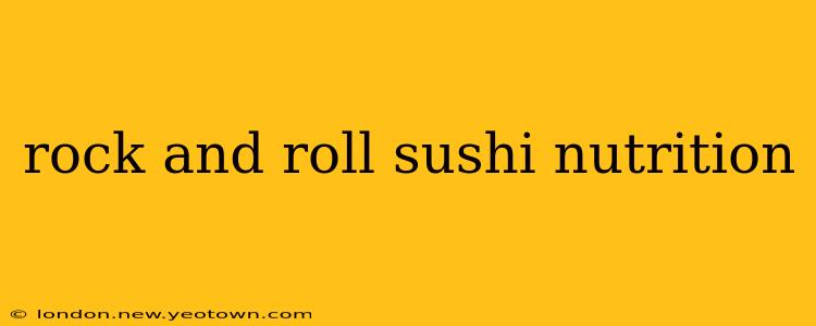 rock and roll sushi nutrition