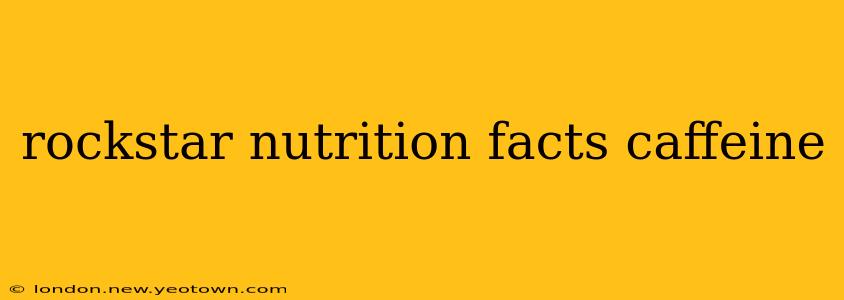 rockstar nutrition facts caffeine