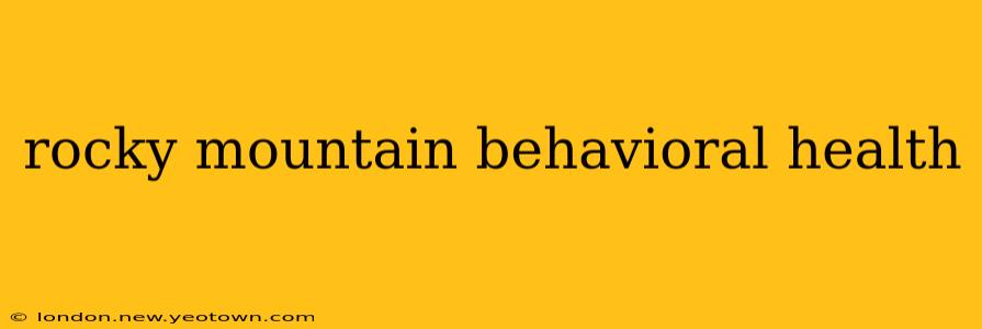rocky mountain behavioral health