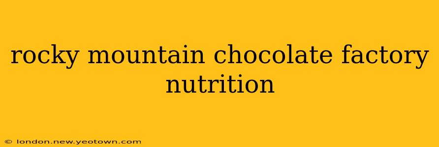 rocky mountain chocolate factory nutrition