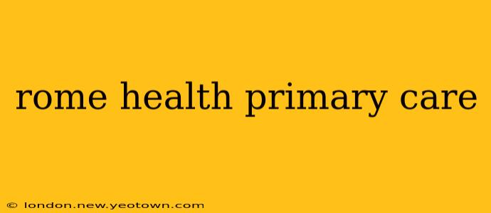 rome health primary care