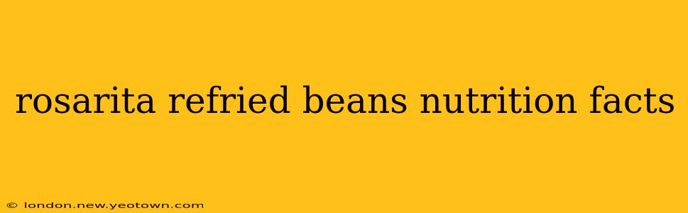 rosarita refried beans nutrition facts
