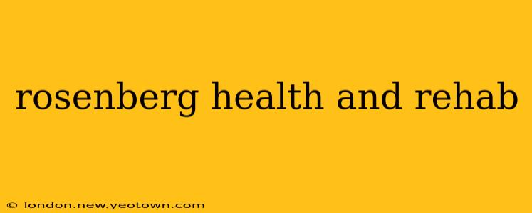 rosenberg health and rehab