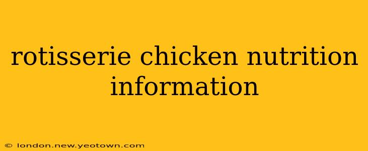 rotisserie chicken nutrition information