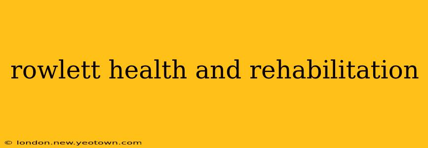 rowlett health and rehabilitation