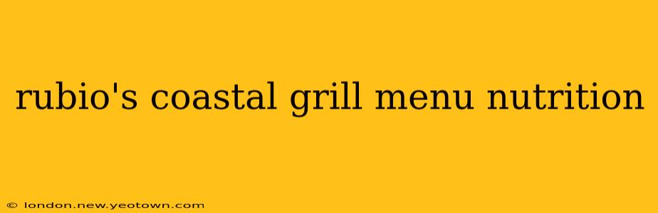rubio's coastal grill menu nutrition