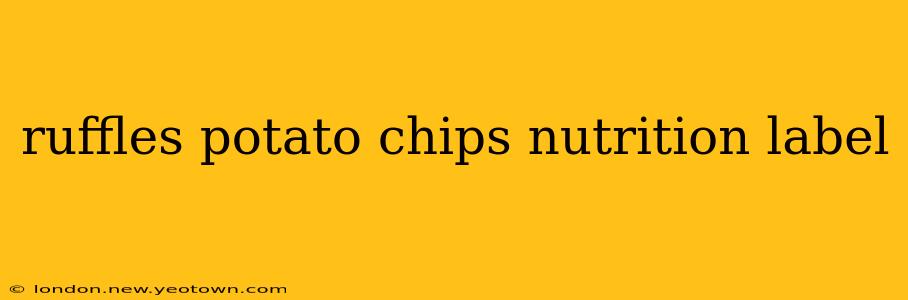 ruffles potato chips nutrition label