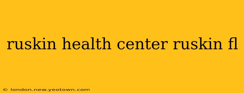 ruskin health center ruskin fl