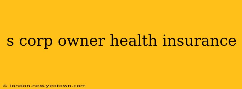 s corp owner health insurance