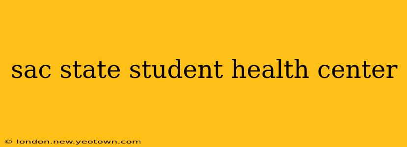 sac state student health center