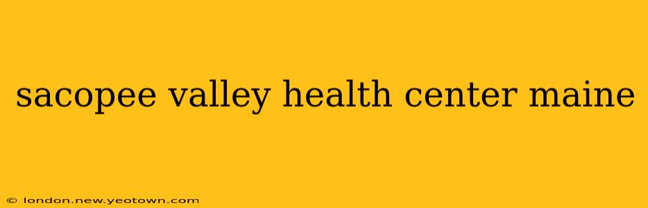 sacopee valley health center maine