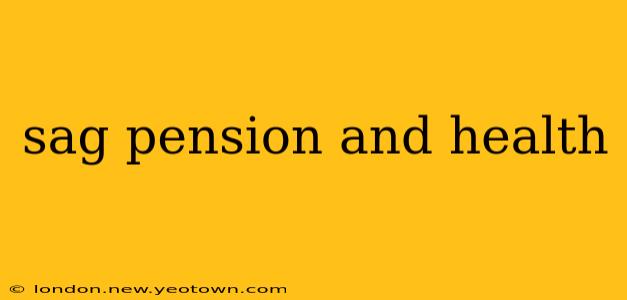 sag pension and health