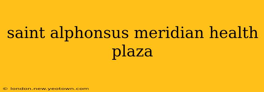 saint alphonsus meridian health plaza