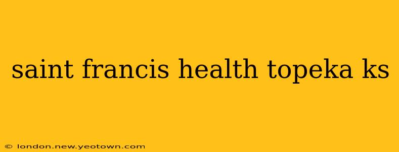 saint francis health topeka ks