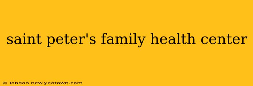 saint peter's family health center
