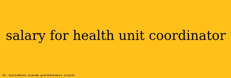 salary for health unit coordinator