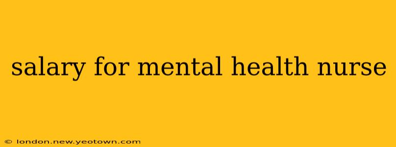salary for mental health nurse