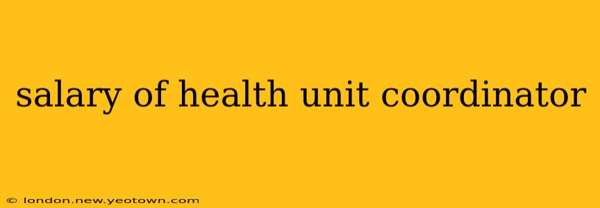 salary of health unit coordinator