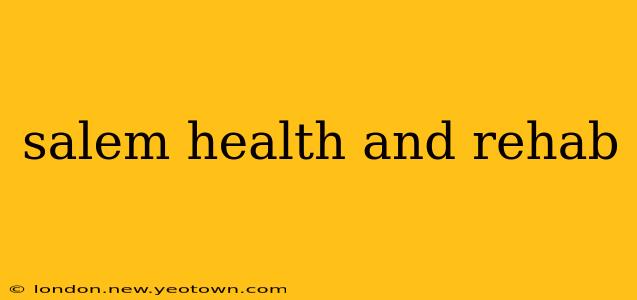salem health and rehab