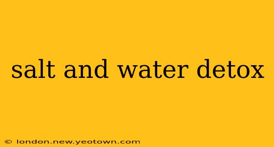 salt and water detox