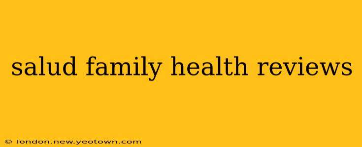 salud family health reviews