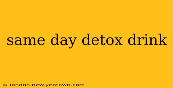 same day detox drink