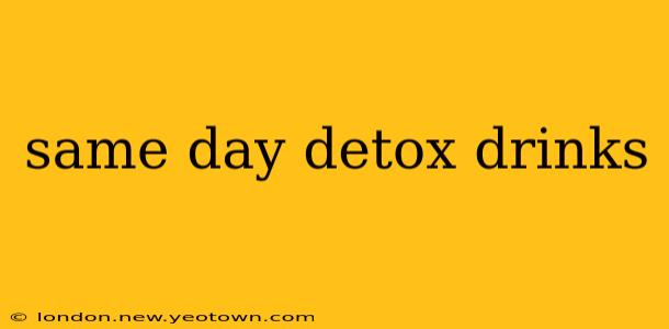 same day detox drinks