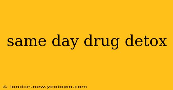 same day drug detox