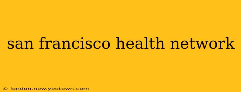 san francisco health network