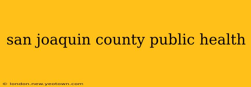 san joaquin county public health