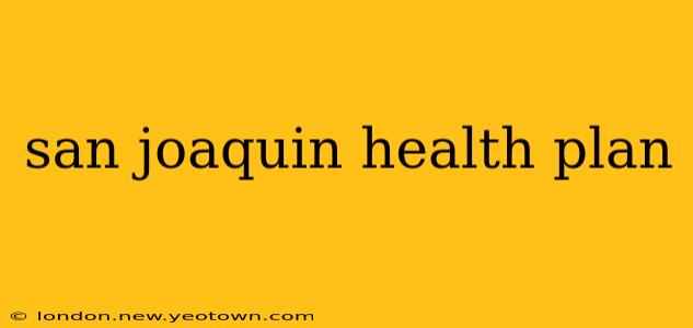 san joaquin health plan
