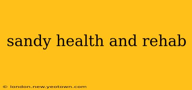 sandy health and rehab