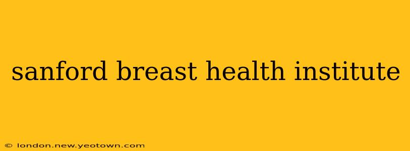 sanford breast health institute