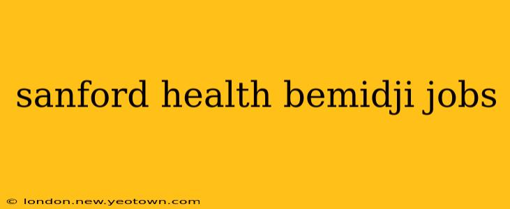 sanford health bemidji jobs