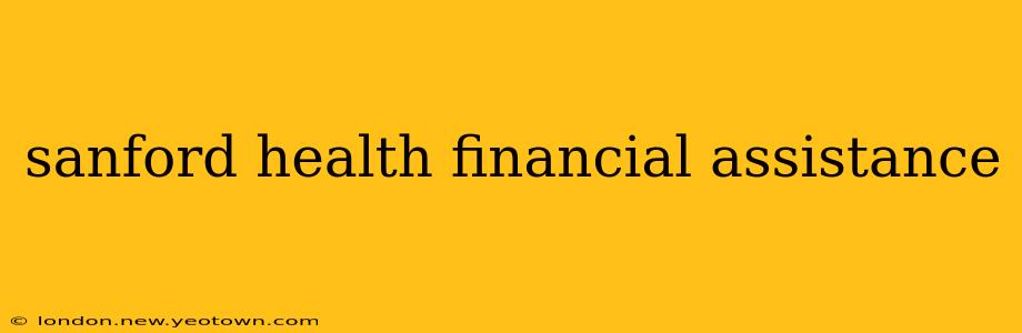 sanford health financial assistance