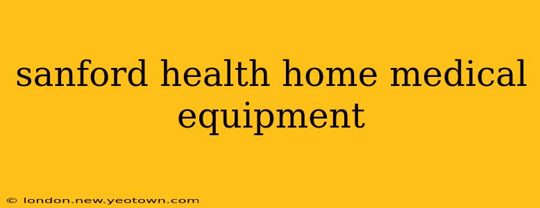sanford health home medical equipment