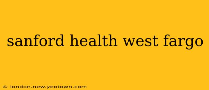 sanford health west fargo